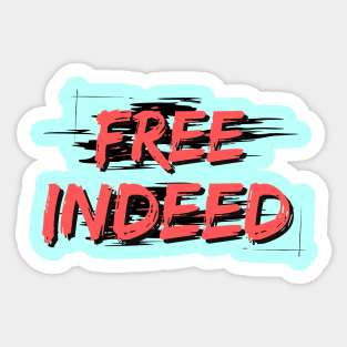 Free Indeed | Christian Saying Sticker